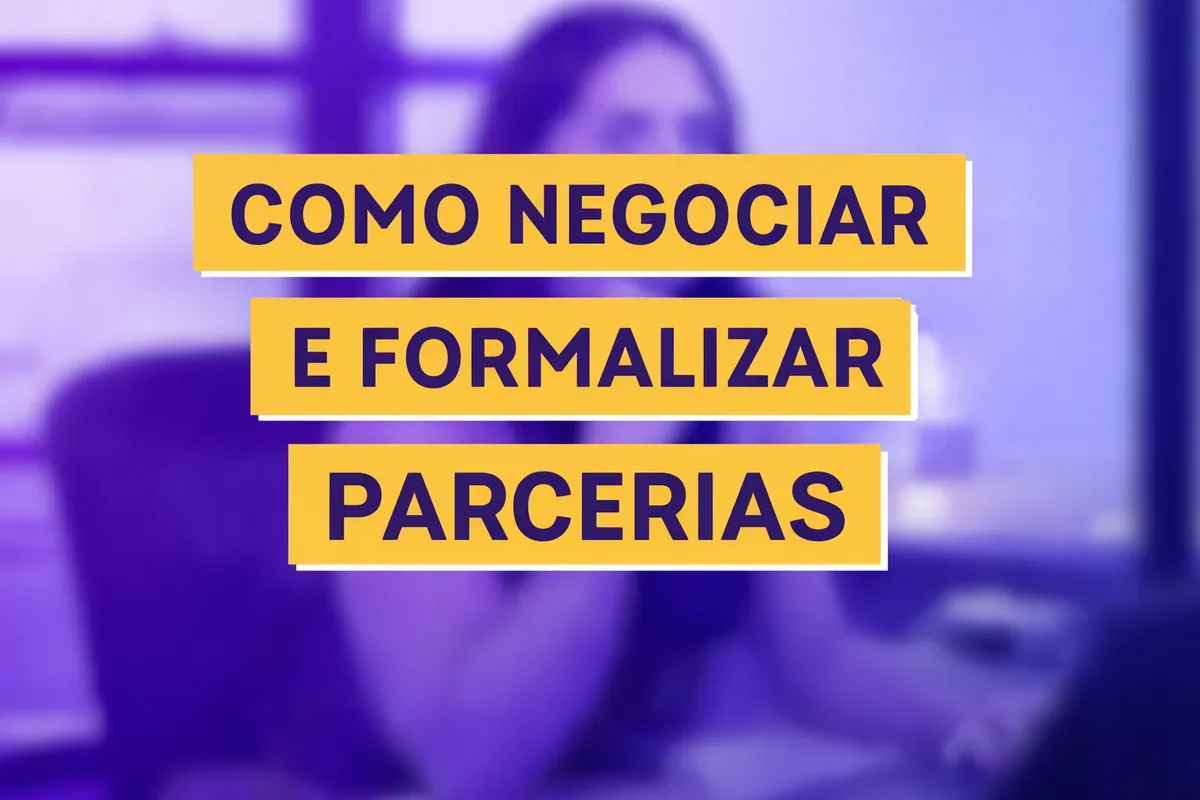 Como negociar e formalizar parcerias
