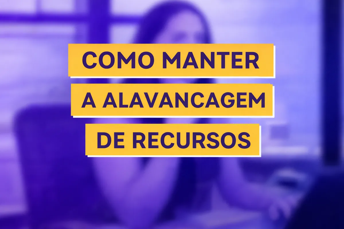 Como manter a alavancagem de recursos ao longo de vários ciclos de fomento