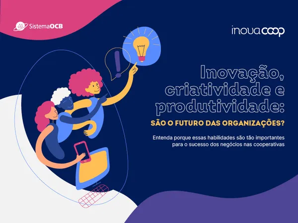 Inovação, criatividade e produtividade são o futuro das organizações?