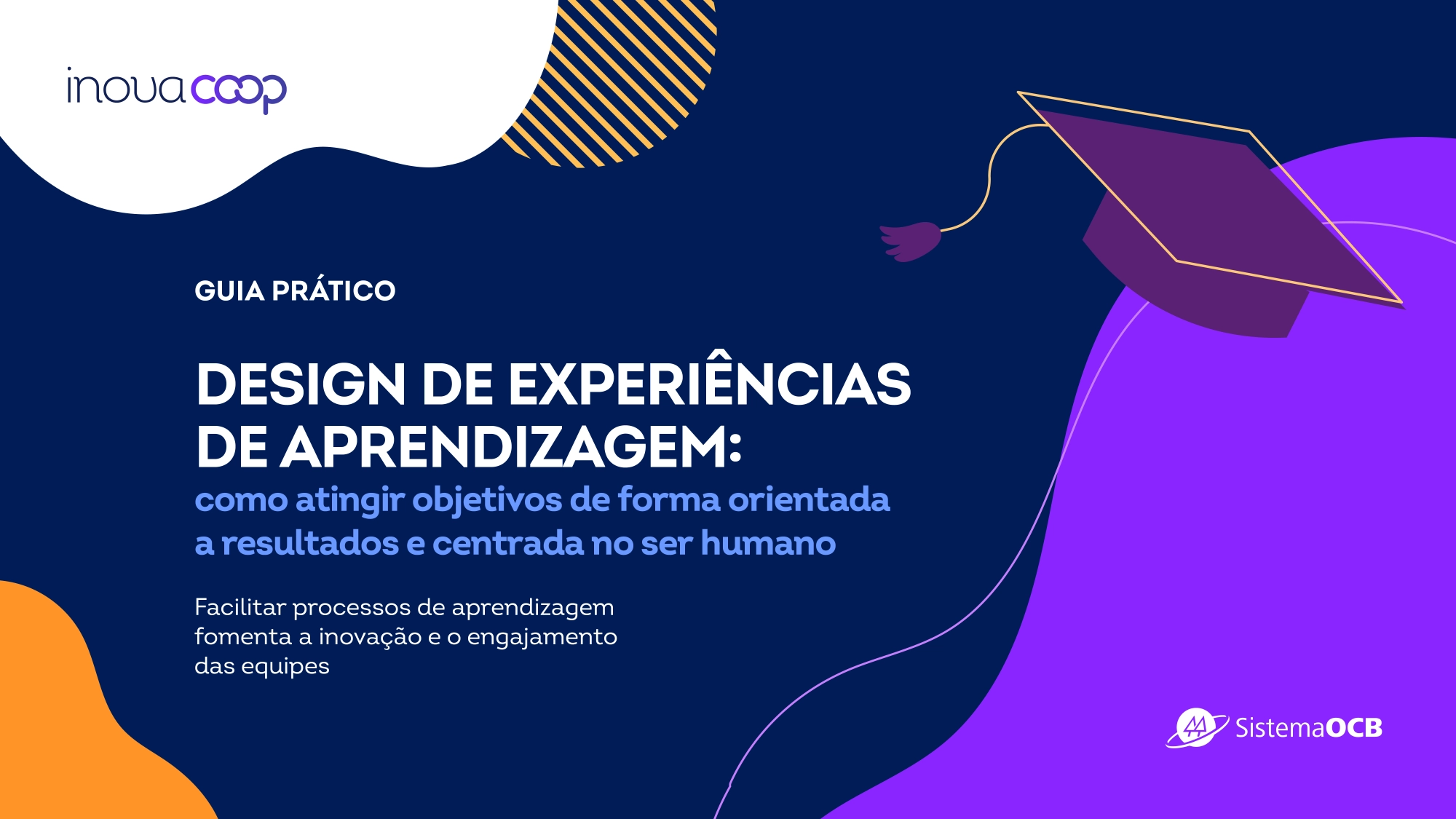 Guia Prático: Design de experiências de aprendizagem: como  atingir objetivos de forma orientada a resultados e centrada no ser humano 