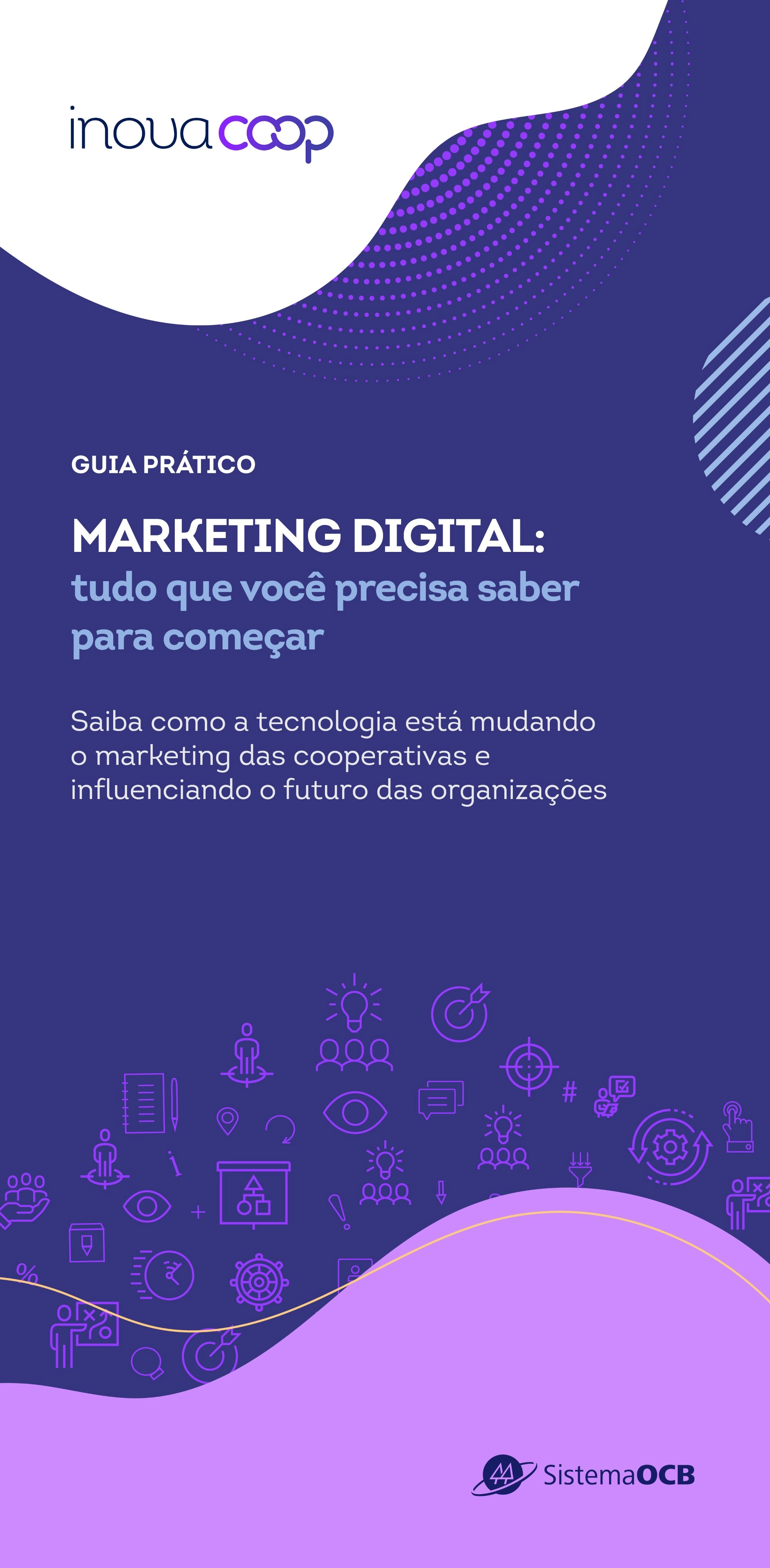 Guia Prático - Marketing Digital : tudo que você precisa saber para começar