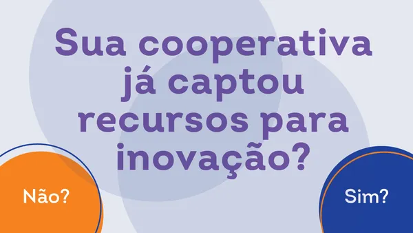 Se a chamada abrisse hoje, sua cooperativa estaria pronta?
